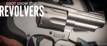 SHOT Show 2017: Revolvers Everywhere!