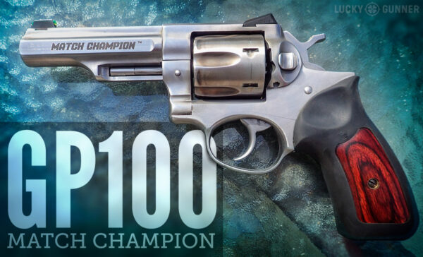 Ruger Gp100 Match Champion The Modern Duty Revolver Lucky Gunner Lounge 7047