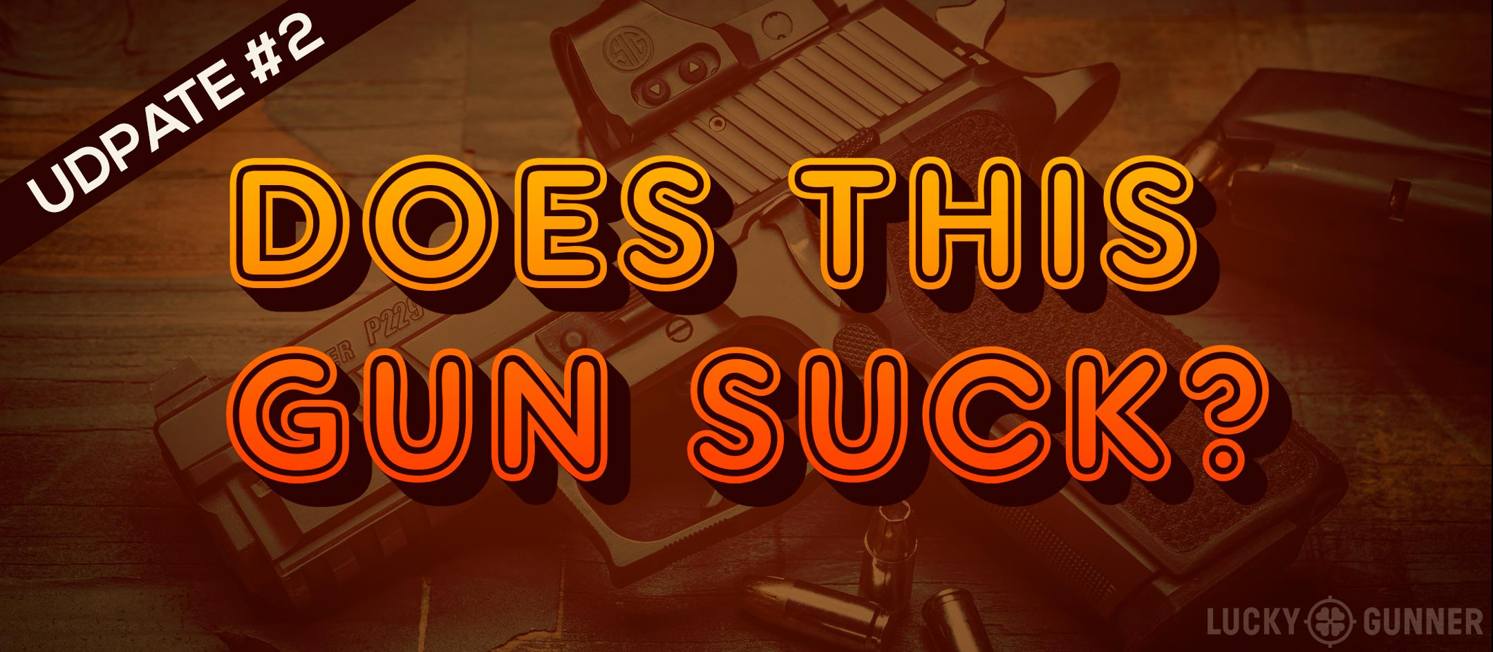 Sig Sauer P229 Legion RX Update #2 - Lucky Gunner Lounge