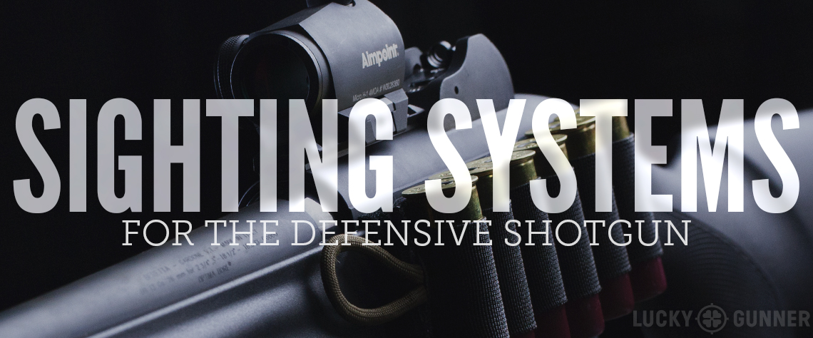 Sighting Systems for the Defensive Shotgun - Lucky Gunner Lounge