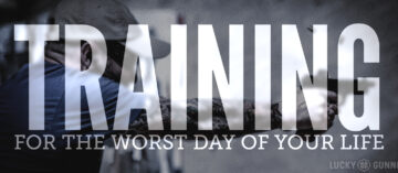 Training for the Worst Day of Your Life